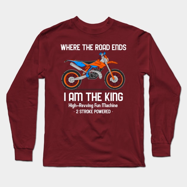 Where the Road Ends. Motorcycle. 2 Stroke Powered. Long Sleeve T-Shirt by Suimei